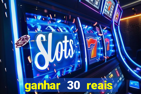 ganhar 30 reais agora no pix